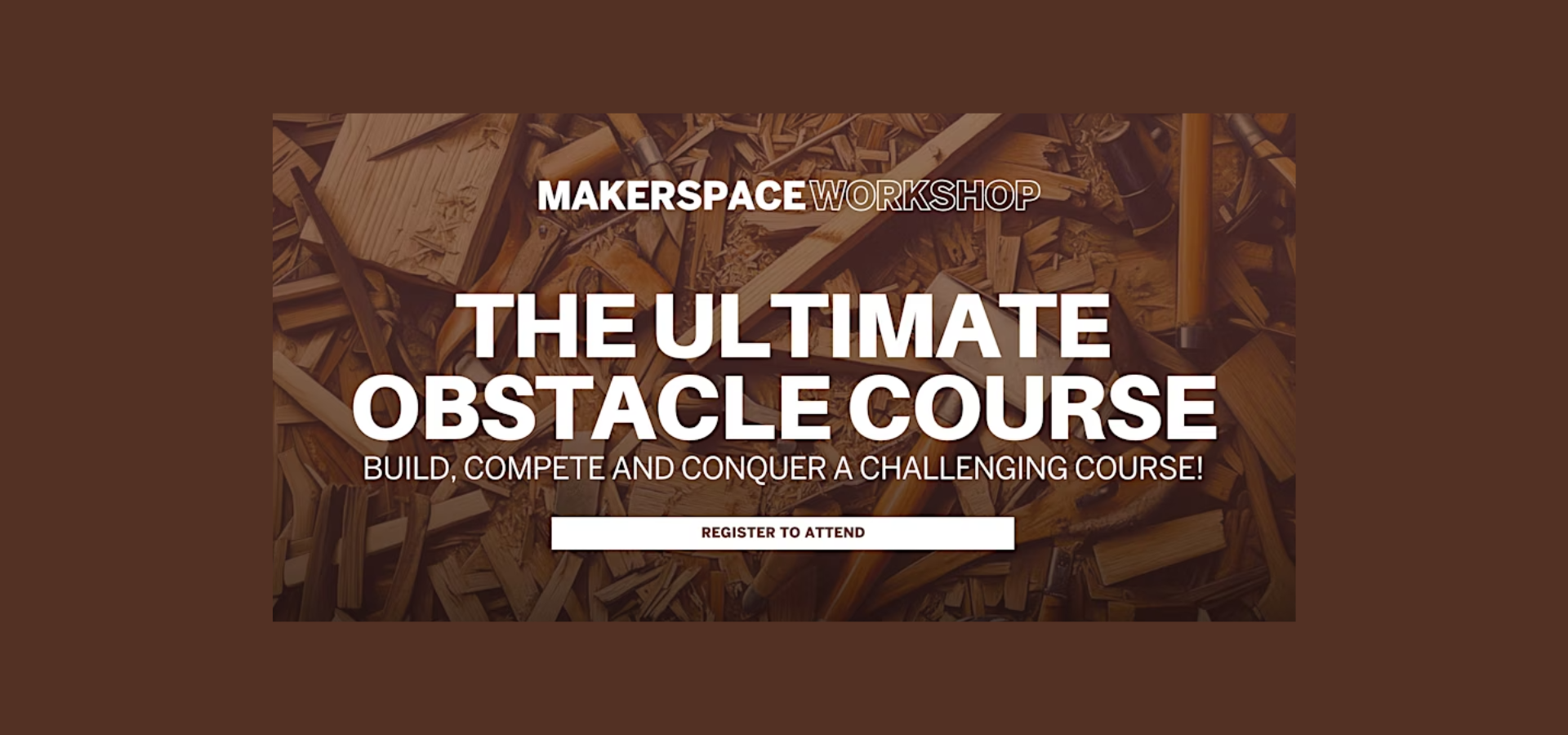 Makerspace Workshop The Ultimate Maker Obstacle Course London